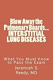 Blow Away the Pulmonary Boards... INTERSTITIAL LUNG DISEASES What You Must Know to Pass the Exam (Volume 5)