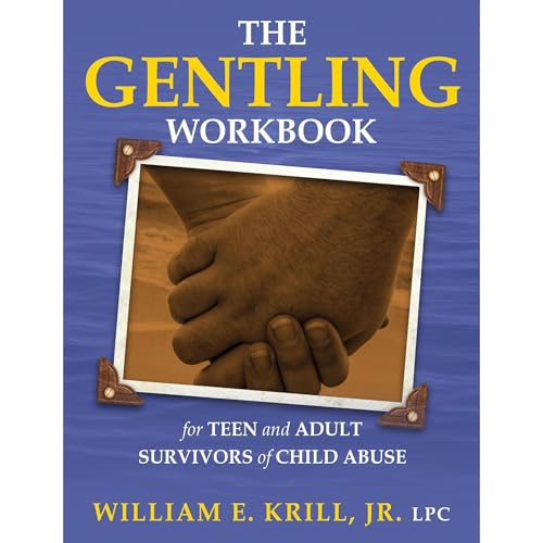 Audiobook: The Gentling Workbook for Teen and Adult Survivors of Child Abuse by William E. Krill episode artwork