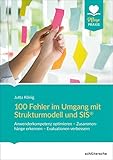  100 Fehler im Umgang mit Strukturmodell und SIS®: Anwenderkompetenz optimieren - Zusammenhänge erkennen - Evaluationen verbessern (Pflege Praxis)
