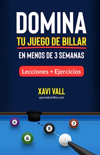 Domina tu Juego de Billar en Menos de 3 Semanas: Lecciones + Ejercicios