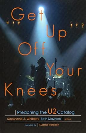 Get Up off Your Knees: Preaching the "U2" Catalog book cover