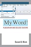 My Word!: Plagiarism and College Culture
