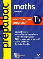 Mathématiques Tle S obligatoire: Entraînement progressif 2218751569 Book Cover