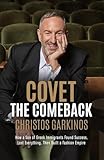 Covet the Comeback: How a Son of Greek Immigrants Found Success, Lost Everything, Then Built a Fashion Empire