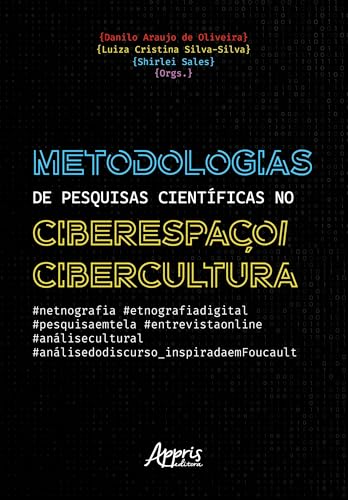 Metodologias de pesquisas científicas no ciberespaço/cibercultura: #netnografia #etnografiadigital #pesquisaemtela #entrevistaonline #análisecultural #análise dodiscurso_inspiradaemfoucault
