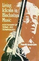 Living Idioms in Hindustani Music: A Dictionary of Terms and Terminology 8172231040 Book Cover