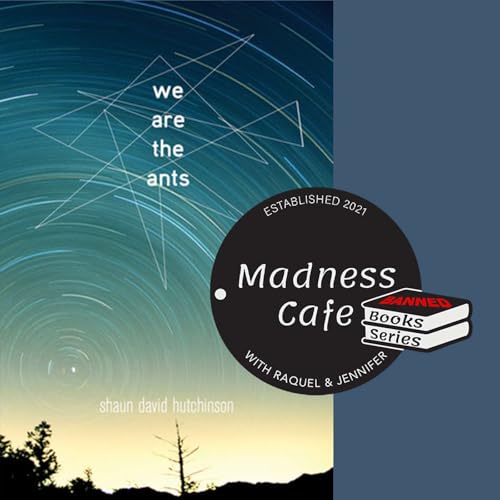 220. BANNED BOOKS SERIES: We Are the Ants by Shaun David Hutchinson cover art