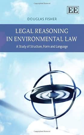 Legal Reasoning in Environmental Law: A Study of Structure, Form and Language-Wow! eBook