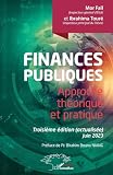 Finances publiques: Approche théorique et pratique. Troisième édition (actualisée) Juin 2023 (Harmattan Sénégal) (French Edition)