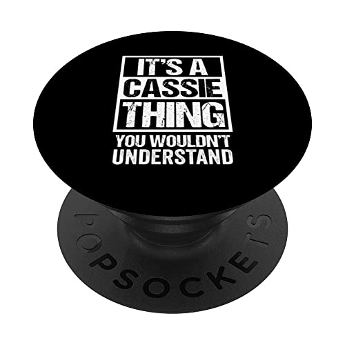 It's A Cassie Thing You Wouldn't Understand First Name PopSockets PopGrip Intercambiable