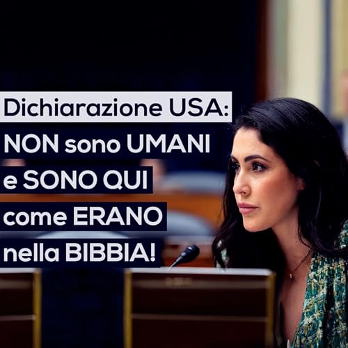 Dichiarazione USA: NON sono UMANI e SONO QUI, come ERANO nella BIBBIA!
