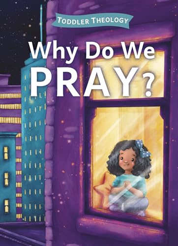 Image of Why Do We Pray?: A Toddler Theology Book About Talking to God