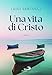 Una Vita Di Cristo - 3