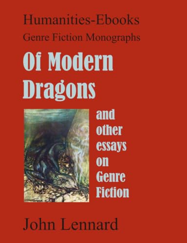 Of Modern Dragons; and other essays on Genre Fiction: (Genre Fiction Monographs)
