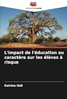 L'impact de l'éducation au caractère sur les élèves à risque (French Edition) 6208755379 Book Cover