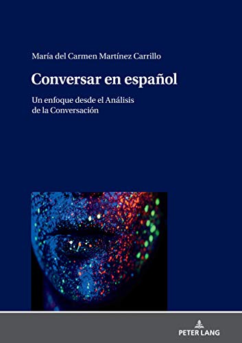 Conversar en español: Un enfoque desde el Análisis de la Conversación (Spanish Edition)