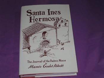 Santa Ines Hermosa: The Journal Of The Padre's Niece