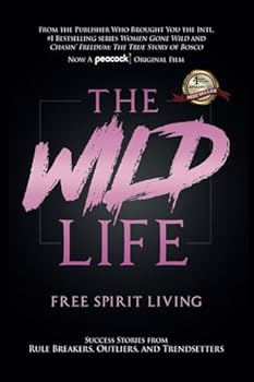 Paperback The Wild Life: Success Stories From Rule Breakers, Outliers, and Trendsetters Book