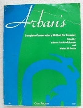Arban's Complete Conservatory Method for Trumpet (Cornet) or Eb Alto, Bb Tenor, Baritone Euphonium & Bb Bass in Treble Clef by Jean B. Arban (1936-06-03)