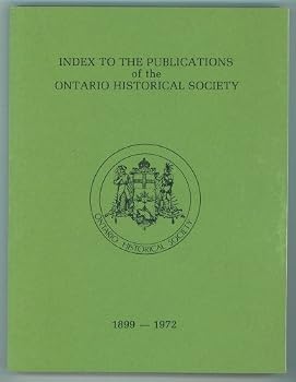 Index to the Publications of the Ontario Historical Society, 1899-1972