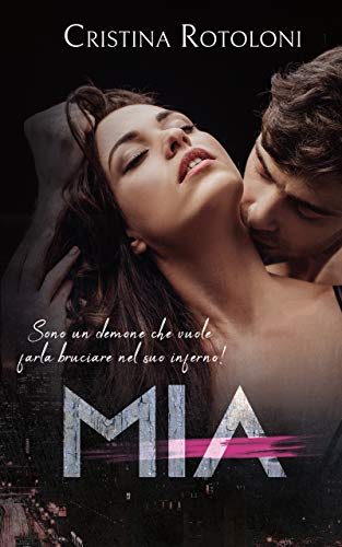 MIA: Volume unico di [Cristina Rotoloni]