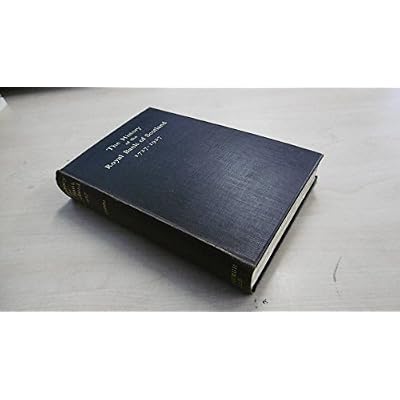 THE HISTORY OF THE ROYAL BANK OF SCOTLAND 1727-1927.