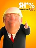 Sh*% The President Says