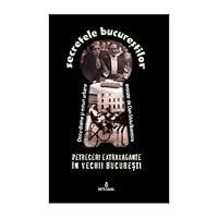 Secretele Bucurestilor vol.7: Petreceri extravagante in vechii Bucuresti 6068782697 Book Cover