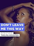 thelma houston any way you like it  Don\'t Leave Me This Way im Stil von \