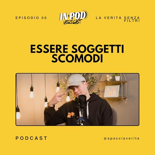 06. ESSERE SOGGETTI SCOMODI