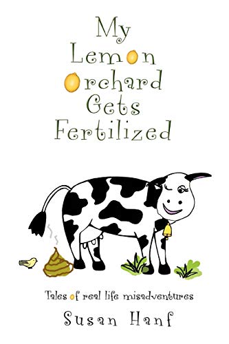 My Lemon Orchard Gets Fertilized: Tales of real life misadventures