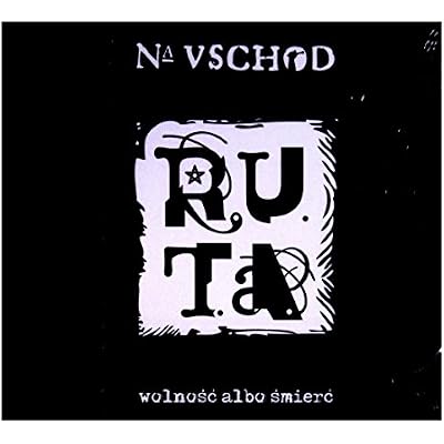 R.U.T.A.: Na WschĂłd. WolnoĹ ć albo Ĺ mierć