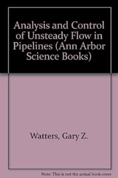 Hardcover Analysis and Control of Unsteady Flow in Pipelines Book