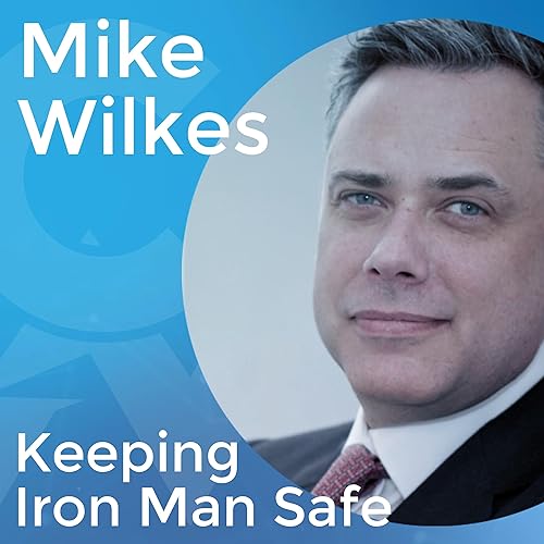 Keeping Iron Man Safe with Mike Wilkes, former CISO of Marvel and ASCAP