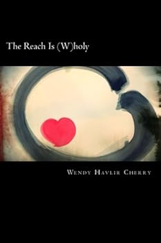 The Reach Is (W)holy: poetry inspired by the sacred