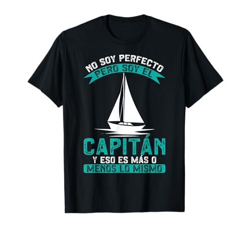 Marinero No Soy Perfecto Pero Soy El Capitán Barco Camiseta