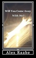 Will You Come Away With Me? 1492393541 Book Cover