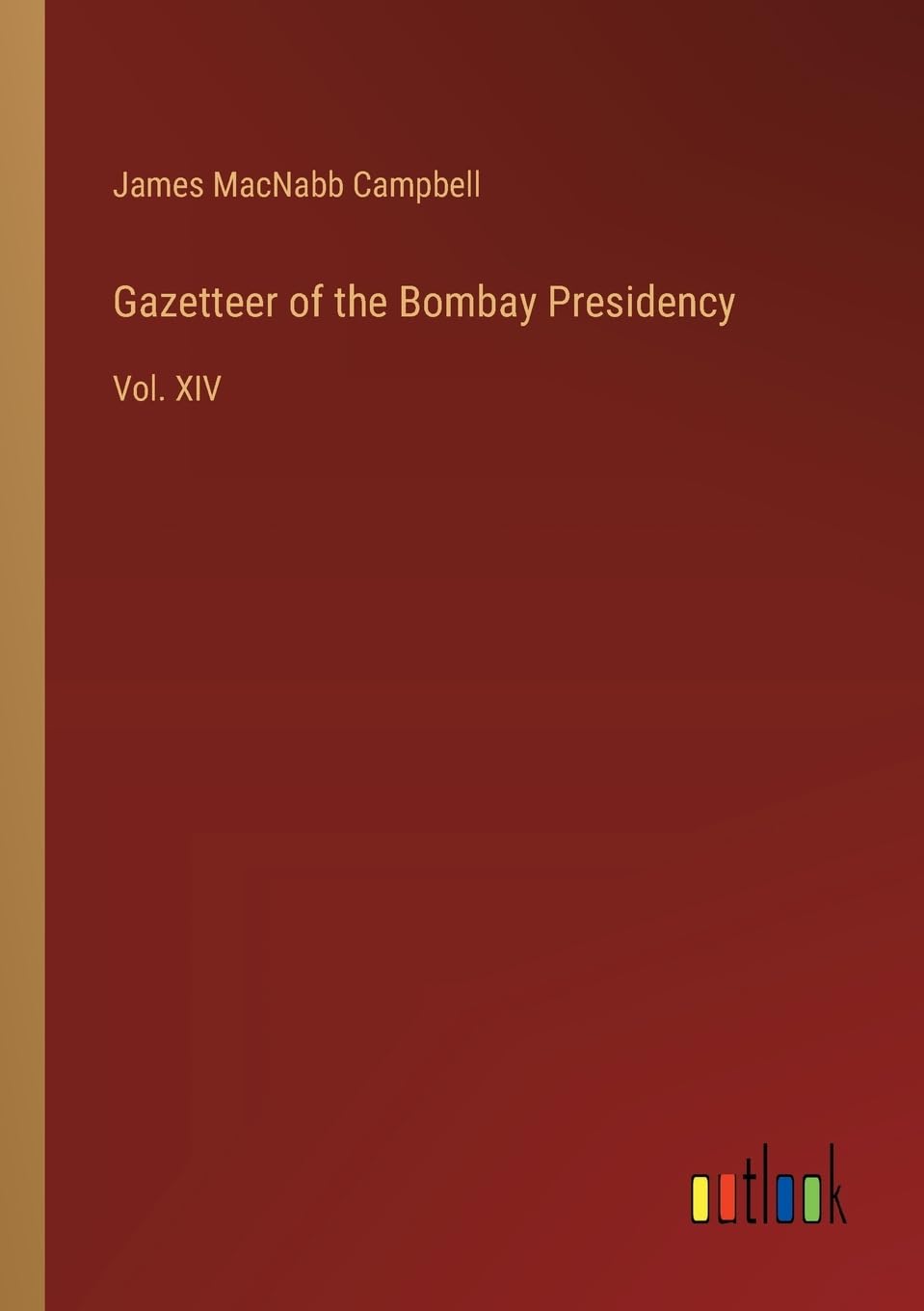 Gazetteer of the Bombay Presidency: Vol. XIV