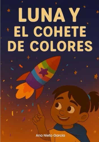 Luna y el cohete de colores: Un viaje por los planetas de las emociones