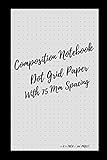  Composition Notebook Dot Grid Paper With 75 Mm Spacing: 200 Pages 6x9 Inches Bullet Dot Grid Graphing For Planning, Designing, Drafting And Creating ... Journal Black Ink Drawing & Writing Pad Vol.5