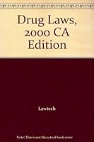 Drug Laws, 2000 CA Edition 193046603X Book Cover