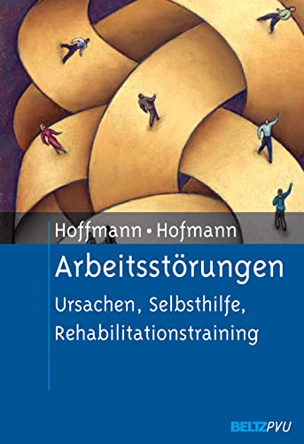 Arbeitsstörungen: Ursachen, Selbsthilfe, Rehabilitationstraining