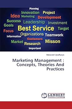 Paperback Marketing Management: Concepts, Theories And Practices Book