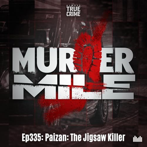 #335 - Paizan: The Jigsaw Killer (Agnes Akom & Neculai Paizan, Park Royal & Neasden)