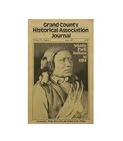 Grand County Historical Association Journal: Volume VII, Number 1, Middle Park Indians to 1881 B007SH64IA Book Cover