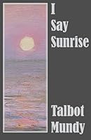 I Say Sunrise 0875160689 Book Cover
