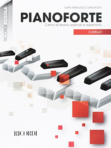 PIANOFORTE - CENNI DI TEORIA, ESERCIZI, REPERTORIO PIANO