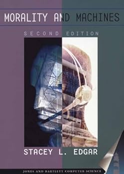 Paperback Morality and Machines: Perspectives on Computer Ethics: . Book