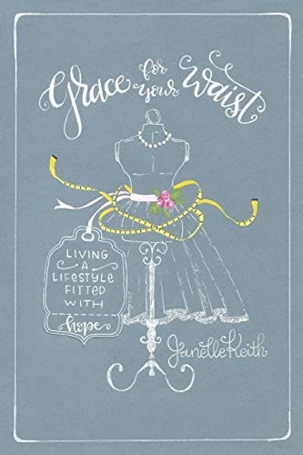 Grace for Your Waist: Living a Lifestyle Fitted with Hope