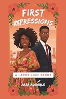 FIRST IMPRESSIONS: A Lagos Love Story B0FWD5483R Book Cover